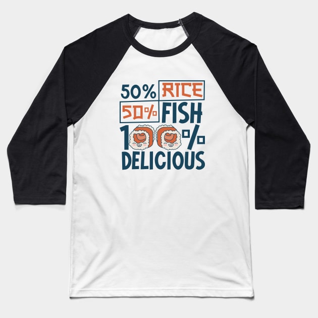 50 percent rice - 50 percent fish - Sushi Baseball T-Shirt by Modern Medieval Design